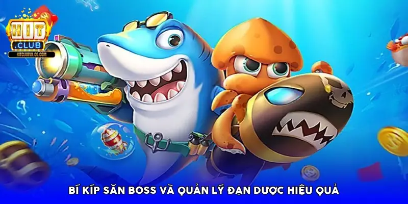 Bí kíp săn Boss và quản lý đạn dược hiệu quả