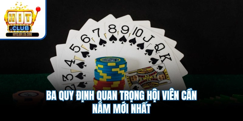 Ba quy định quan trọng hội viên cần nắm mới nhất
