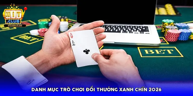 Danh mục trò chơi đổi thưởng xanh chín 2026