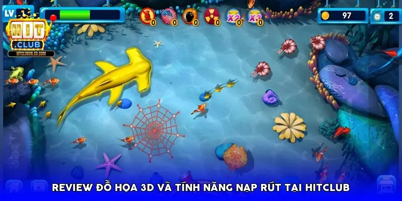 Review đồ họa 3D và tính năng nạp rút tại HitClub Review đồ họa 3D và tính năng nạp rút tại HitClub