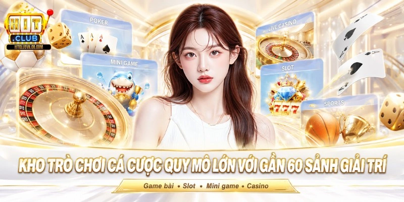 Kho trò chơi cá cượcc quy mô lớn với gần 60 sảnh giải trí